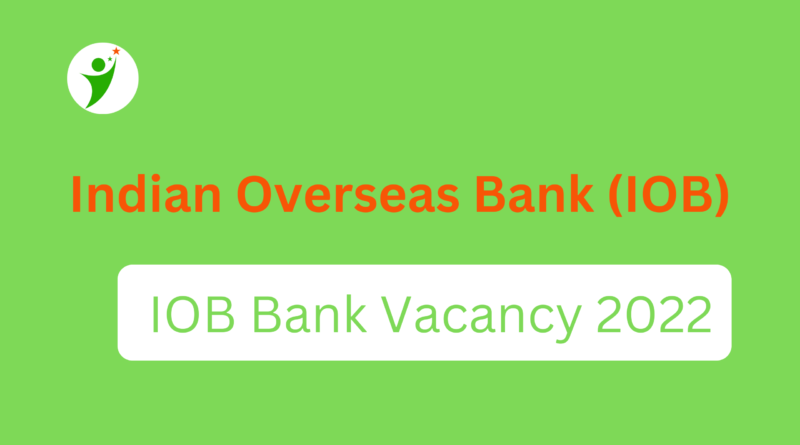 IOB Bank Vacancy 2022