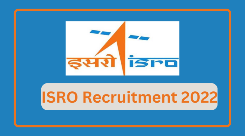 ISRO Vacancy 2022